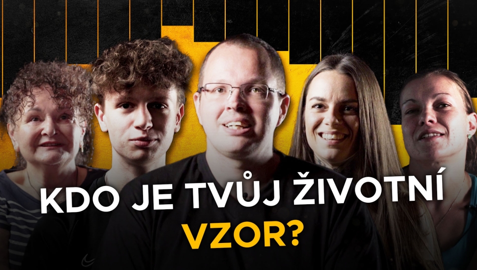 KDO JE TVŮJ ŽIVOTNÍ VZOR? #21