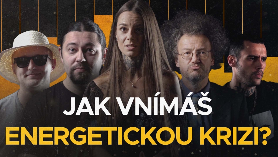 JAK VNÍMÁŠ ENERGETICKOU KRIZI? #3